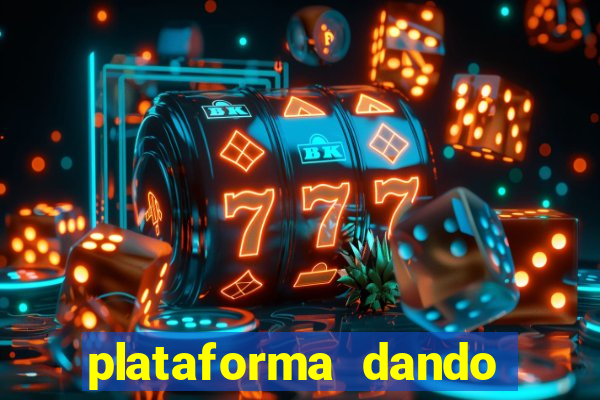 plataforma dando dinheiro no cadastro